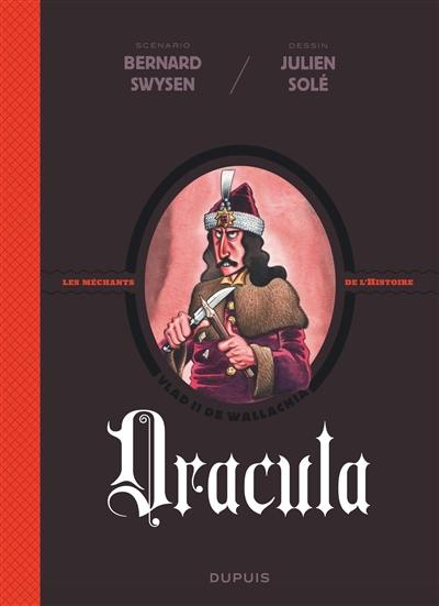 Les méchants de l'histoire. Dracula Les méchants de l'histoire. Dracula
