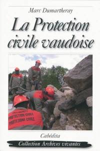 La protection civile vaudoise La protection civile vaudoise
