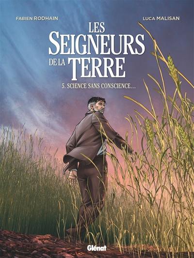 Les seigneurs de la terre. Vol. 5. Science sans conscience... Les seigneurs de la terre. Vol. 5. Science sans conscience...