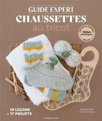 Chaussettes au tricot : guide expert : 10 leçons + 17 projets