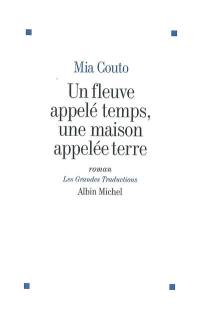 Un fleuve appelé temps, une maison appelée terre