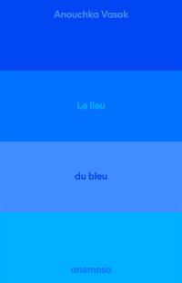 Le lieu du bleu : enquête sur un ciel de Provence