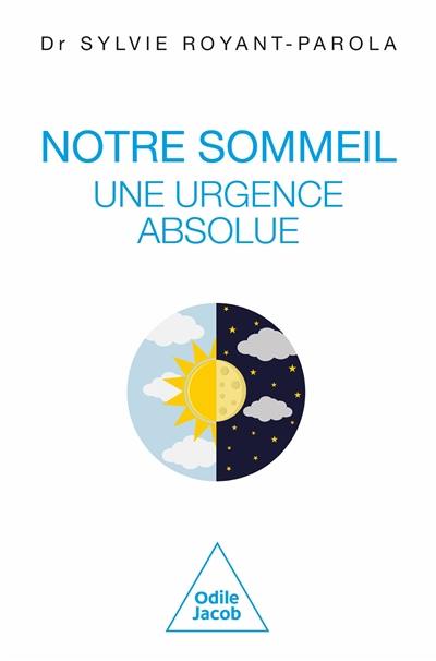 Notre sommeil, une urgence absolue : manifeste pour une écologie du sommeil Notre sommeil, une urgence absolue : manifeste pour une écologie du sommeil