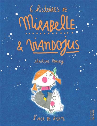 6 histoires de Mirabelle et Viandojus : l'air de rien 6 histoires de Mirabelle et Viandojus : l'air de rien