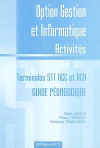 Option gestion et informatique, activités, terminales STT ACC et ACA : guide pédagogique : corrigé