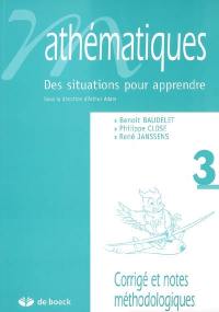 Mathématiques : des situations pour apprendre. Vol. 3. Corrigé et notes méthodologiques