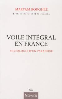 Voile intégral en France : sociologie d'un paradoxe