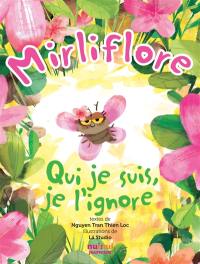 Mirliflore : qui je suis, je l'ignore