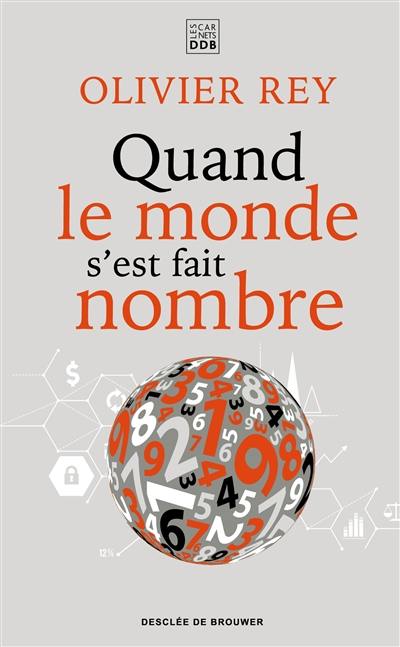 Quand le monde s'est fait nombre Quand le monde s'est fait nombre