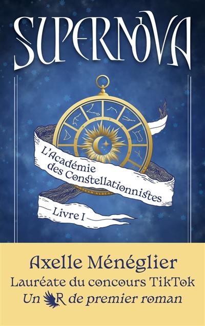 Supernova. Vol. 1. L'académie des constellationnistes Supernova. Vol. 1. L'académie des constellationnistes