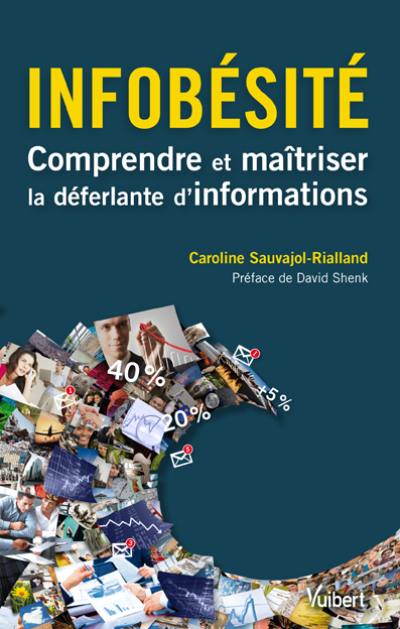 Infobésité : comprendre et maîtriser la déferlante d'informations