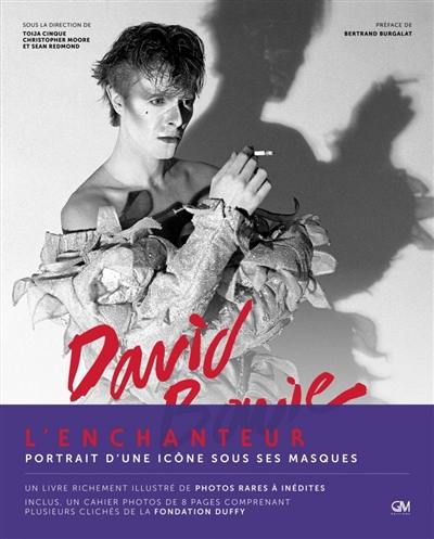 David Bowie : l'enchanteur : portrait d'une icône sous ses masques David Bowie : l'enchanteur : portrait d'une icône sous ses masques