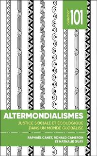 Altermondialismes : Justice sociale et écologique dans un monde globalisé