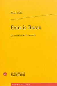Francis Bacon : le continent du savoir