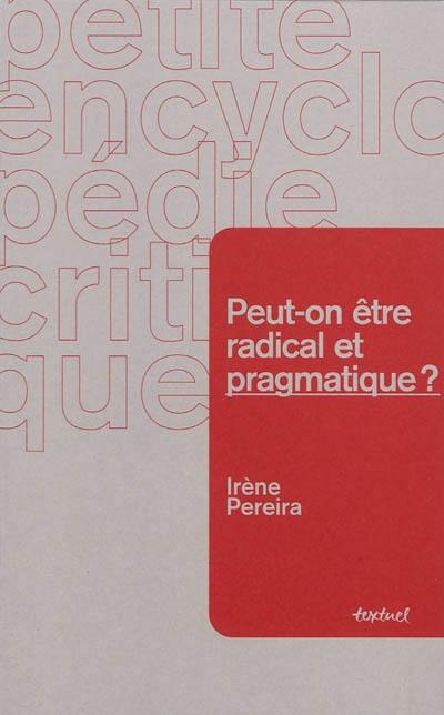 Peut-on être radical et pragmatique ?