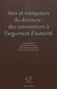 Voix et marqueurs du discours : des connecteurs à l'argument d'autorité