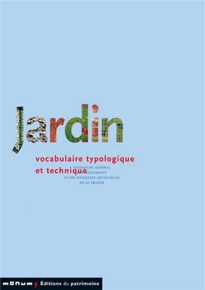 Jardin : vocabulaire typologique et technique Jardin : vocabulaire typologique et technique