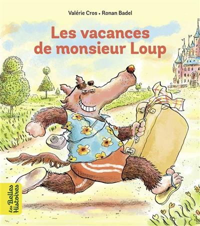 Les vacances de Monsieur Loup Les vacances de Monsieur Loup
