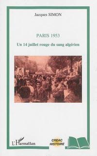 Paris 1953 : un 14 juillet rouge du sang algérien Paris 1953 : un 14 juillet rouge du sang algérien