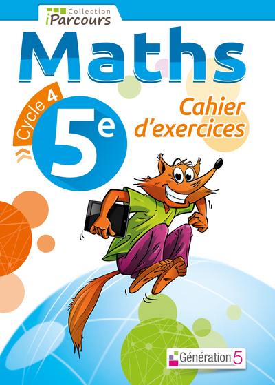 Maths 5e, cycle 4 : cahier d'exercices Maths 5e, cycle 4 : cahier d'exercices