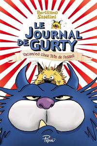 Le journal de Gurty. Vol. 5. Vacances chez Tête de fesses
