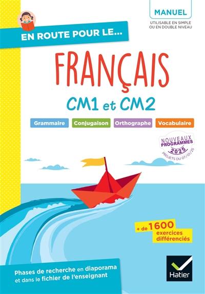 Français, CM1 et CM2 : grammaire, conjugaison, orthographe, vocabulaire : manuel, nouveaux programmes 2025
