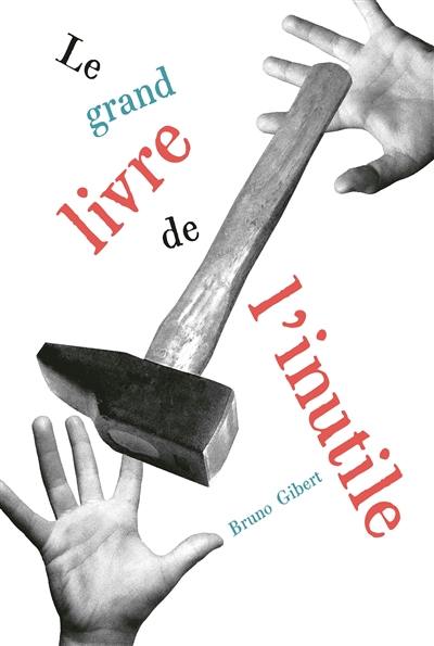 Le grand livre de l'inutile Le grand livre de l'inutile