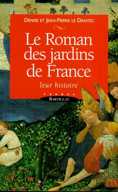 Le roman des jardins de France : leur histoire