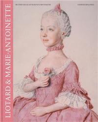 Liotard et Marie-Antoinette (Re-)trouvailles autour d´un chef d´oeuvre