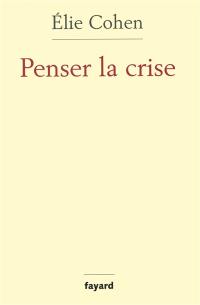 Penser la crise : défaillances de la théorie, du marché, de la régulation