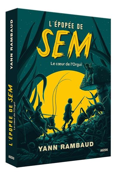 L'épopée de Sem. Vol. 2. Le coeur de l'Orguï