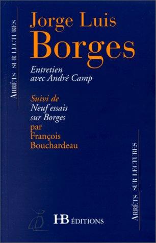 Entretien avec André Camp. Neuf essais sur Borges