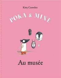 Poka et Mine. Au musée
