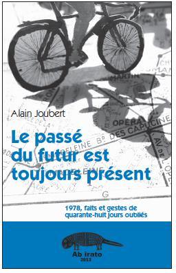 Le passé du futur est toujours présent : 1978, faits et gestes de quarante-huit jours oubliés Le passé du futur est toujours présent : 1978, faits et gestes de quarante-huit jours oubliés