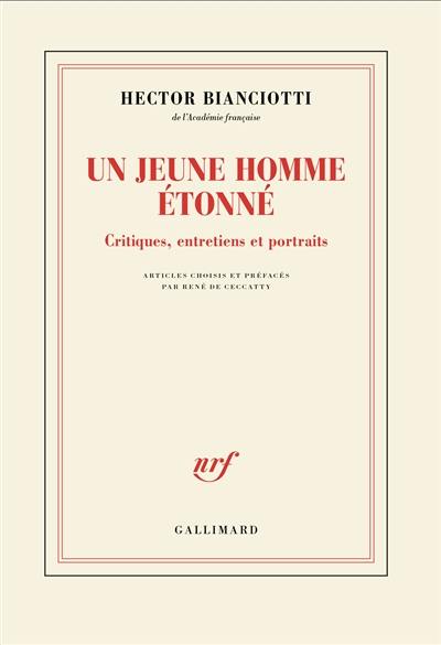 Un jeune homme étonné : critique, entretiens et portraits