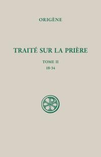 Traité sur la prière. Vol. 2. 18-34