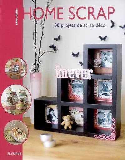 Home scrap : 38 projets de scrap déco Home scrap : 38 projets de scrap déco