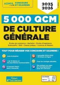 5.000 QCM de culture générale : 2025-2026 : écoles de commerce, bachelor, écoles d'ingénieurs, SciencesPo, ENS, classes prépas, licences et masters