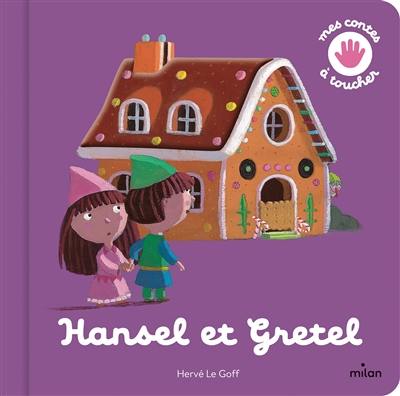 Hansel et Gretel Hansel et Gretel