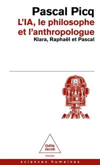 L'IA, le philosophe et l'anthropologue : Klara, Raphaël et Pascal