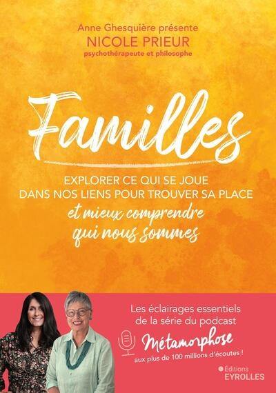 Familles : explorer ce qui se joue dans nos liens pour trouver sa place et mieux comprendre qui nous sommes Familles : explorer ce qui se joue dans nos liens pour trouver sa place et mieux comprendre qui nous sommes