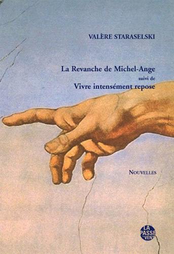 La revanche de Michel-Ange. Vivre intensément repose La revanche de Michel-Ange. Vivre intensément repose