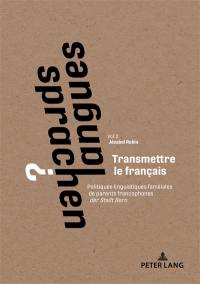 Transmettre le français : politiques linguistiques familiales de parents francophones der Stadt Bern