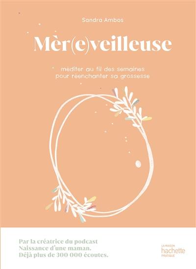 Mèr(e)veilleuse : méditer au fil des semaines pour réenchanter sa grossesse