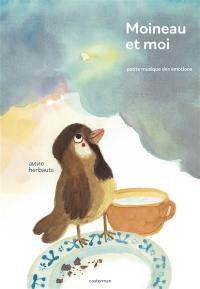 Moineau et moi : petite musique des émotions