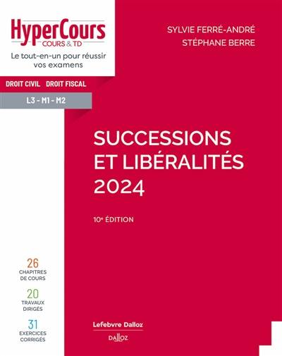 Successions et libéralités 2024 : droit civil, droit fiscal Successions et libéralités 2024 : droit civil, droit fiscal