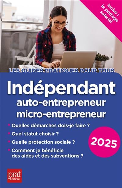 Indépendant : auto-entrepreneur, micro-entrepreneur : 2025