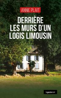 Derrière les murs d'un logis limousin