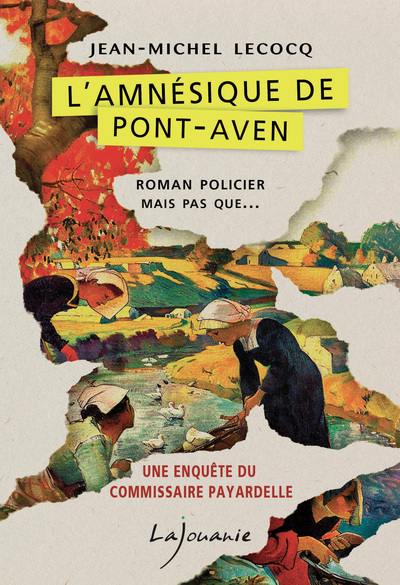 Une enquête du commissaire Payardelle. L'amnésique de Pont-Aven