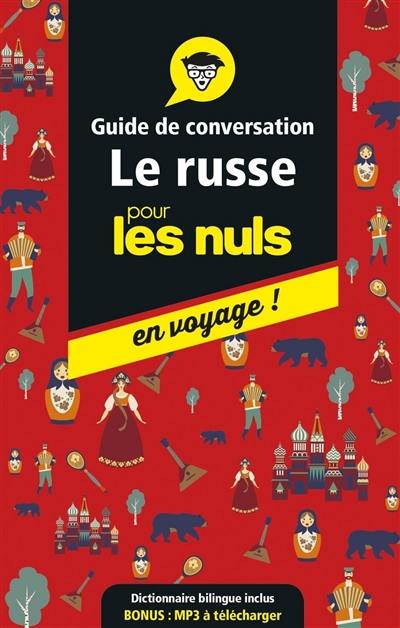 Le russe pour les nuls en voyage ! : guide de conversation Le russe pour les nuls en voyage ! : guide de conversation